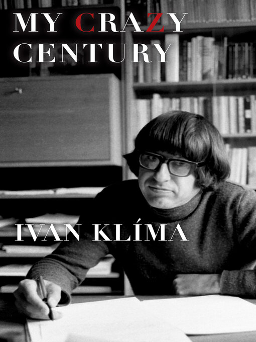 Title details for My Crazy Century by Ivan Klíma - Available